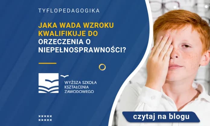 Wady wzroku kwalifikujące do niepełnosprawności – co musisz wiedzieć?
